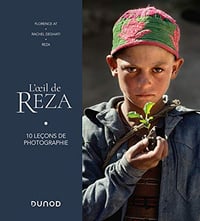 L'oeil de Reza : 10 leçons de photographie - Florence At