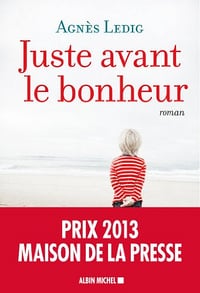 Juste avant le bonheur - Agnès Ledig