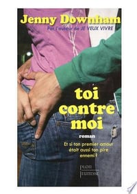 Toi contre moi - Jenny Downham (2011)