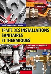 Traité des installations sanitaires et thermiques - Henri Charlent, Patrick Agostini (2018)