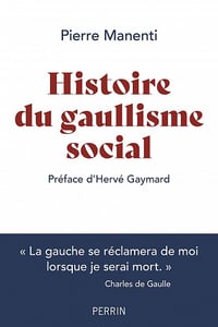 Histoire du gaullisme social - Pierre Manenti (2021)