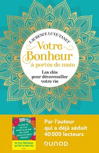 Votre bonheur à portée de main : Les clés pour déverrouiller votre vie - Laurence Luyé-Tanet (2022)