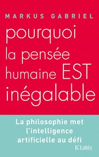 Pourquoi la pensée humaine est inégalable ? - Gabriel Markus