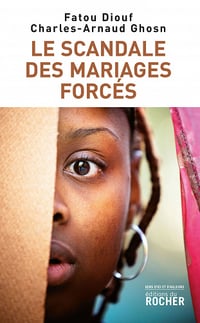 Le Scandale des mariages forcés - Fatou Diouf, Arnaud Ghosn