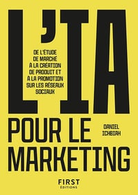 Daniel Ichbiah - Le Petit livre de l'IA pour le marketing : étude de marché, création de produit, réseaux sociaux (2026)