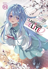 Classroom of the Elite: Year 2 (Light Novel) Vol. 12.5 - Syougo Kinugasa (2026)