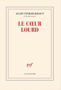 Le coeur lourd - Alain Finkielkraut (2026)