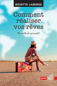 Rosette Laberge – Comment réaliser vos rêves (2018)