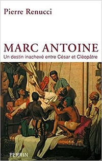 Marc Antoine : Un destin inachevé entre César et Cléopâtre