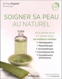 Soigner sa peau au naturel : De A comme Acné à Z comme Zona