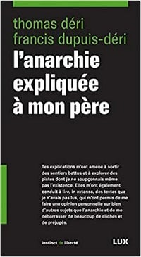 L'anarchie expliquée à mon père - Francis Dupuis-Déri