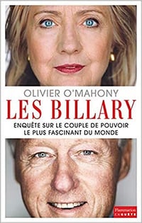 Les Billary: Enquête sur le couple de pouvoir le plus fascinant du monde - Olivier O'Mahony