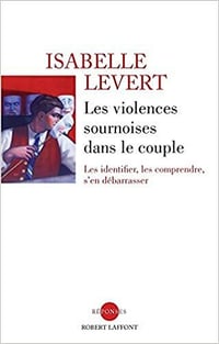 Les Violences sournoises dans le couple - Isabelle LEVERT