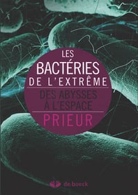 Les bactéries de l’extrême - Des abysses à l’espace