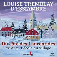 Du côté des Laurentides - tome 2: L'école du village - Louise Tremblay-D'Essiambre (2021)
