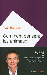 Comment pensent les animaux - Loïc Bollache (2020)