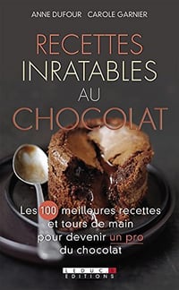 Recettes inratables au chocolat - Carole Garnier et Anne Dufour