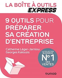 La Boîte à Outils Express - 9 outils pour préparer sa création d'entreprise - Catherine Léger-Jarniou & Georges Kalousis (2021)