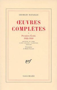 Œuvres complètes, tome 1 : Premiers écrits 1922-1940 - Georges Bataille