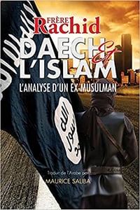 Daech et L’Islam: L’Analyse d’Un Ex-Musulman - Brother Rachid