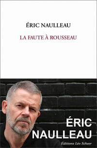 La Faute à Rousseau - Éric Naulleau (2023)