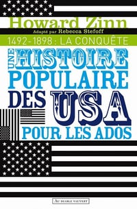Une histoire populaire des Etats-Unis pour les ados : Volume 1, 1492-1898 : La conquête