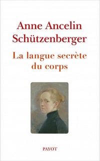 La Langue secrète du corps - Anne Ancelin Schützenberger