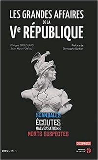 Les grandes affaires de la Ve République - Philippe Broussard et Jean-Marie Pontaut