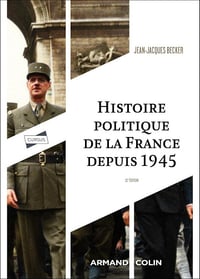 Histoire politique de la France depuis 1945 (11e édition) - Jean-Jacques Becker (2025)