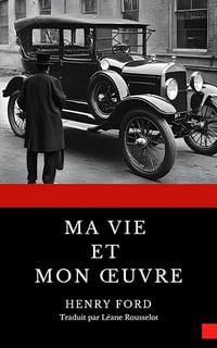 Ma vie et mon œuvre - Henry Ford (2024)
