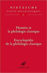 Friedrich Nietzsche, "Homère et la philologie classique: Encyclopédie de la philologie classique" (2022)