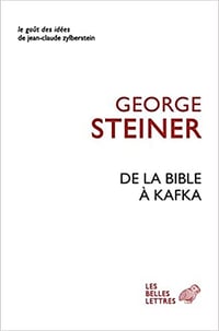 De la Bible à Kafka - George Steiner (2022)
