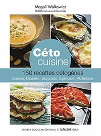 Céto cuisine: 150 recettes cétogènes - cancer, diabète, surpoids, epilepsie, Alzheimer - Magali Walkowicz