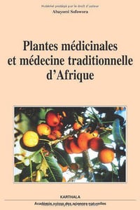 Plantes médicinales et médecine traditionnelle d’Afrique - Abayomi Sofowora