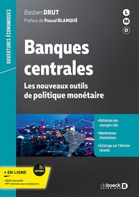 Banques centrales : Les nouveaux outils de politique monétaire - Bastien Drute (2022)
