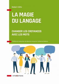 La magie du langage - Changer les croyances avec les mots - Robert Dilts (2021)
