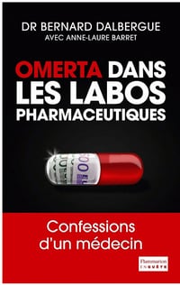 Omerta dans les labos pharmaceutiques - Bernard Dalbergue, Anne-Laure Barret
