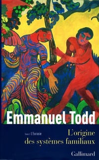 L’origine des systemes familiaux : Tome 1 - Emmanuel Todd