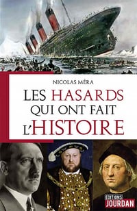 Les hasards qui ont fait l'Histoire - Nicolas Méra (2020)
