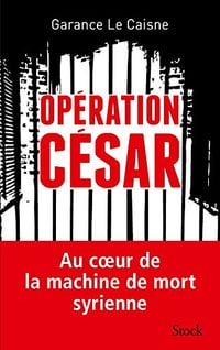 Opération César - Garance Le Caisne
