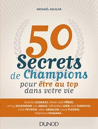 50 secrets de champions pour être au top dans votre vie (2016)