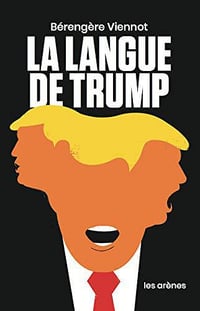La langue de Trump - Bérangère Viennot (2019)