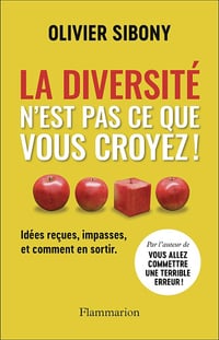 La diversité n'est pas ce que vous croyez !: Idées reçues, impasses, et comment en sortir - Olivier Sibony (2025)