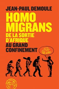Homo Migrans : de la sortie d'Afrique au grand confinement - Jean-Paul Demoule (2022)