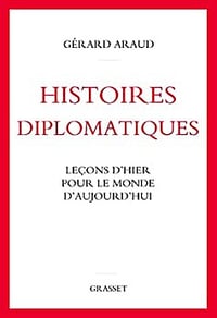 Histoires diplomatiques - Gérard Araud (2022)