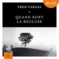 Quand sort la recluse - Fred Vargas (2017)