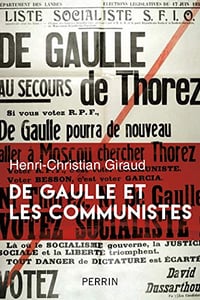 De Gaulle et les communistes - Henri-Christian Giraud