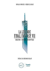 La Légende Final Fantasy VII - Nicolas Courcier (2016)