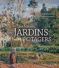Yves-Marie Allain - Une histoire des jardins potagers (2022)