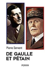 De Gaulle et Pétain - Pierre Servent (2020)